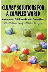 Clumsy Solutions for a Complex World