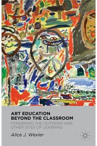 Art Education Beyond the Classroom