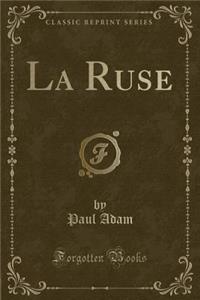La Ruse (Classic Reprint)