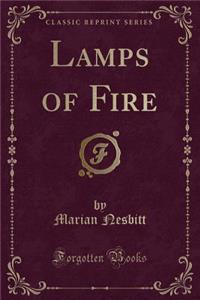 Lamps of Fire (Classic Reprint)