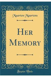 Her Memory (Classic Reprint)