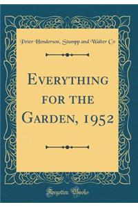 Everything for the Garden, 1952 (Classic Reprint)