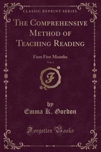 The Comprehensive Method of Teaching Reading, Vol. 1: First Five Months (Classic Reprint)