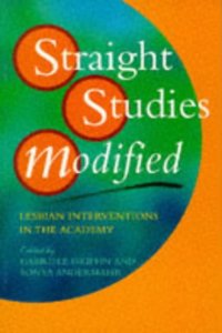 Straight Studies Modified: Lesbian Interventions in the Academy (Lesbian & gay studies) Paperback â€“ 1 September 1997