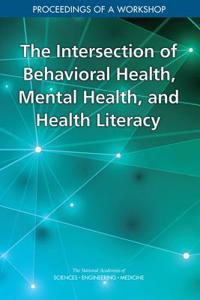 Intersection of Behavioral Health, Mental Health, and Health Literacy