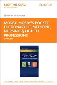 Mosby's Pocket Dictionary of Medicine, Nursing & Health Professions - Elsevier eBook on Vitalsource (Retail Access Card)