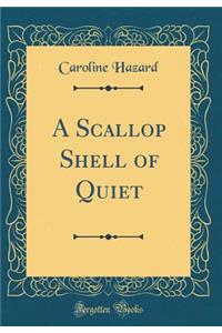 A Scallop Shell of Quiet (Classic Reprint)