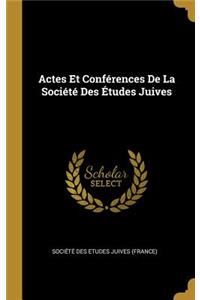 Actes Et Conférences De La Société Des Études Juives