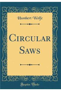 Circular Saws (Classic Reprint)