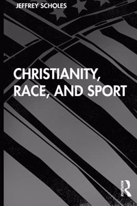 Christianity, Race, and Sport