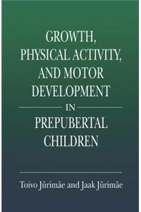 Growth, Physical Activity, and Motor Development in Prepubertal Children