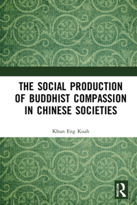 The Social Production of Buddhist Compassion in Chinese Societies