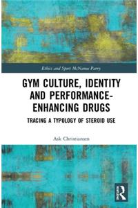 Gym Culture, Identity and Performance-Enhancing Drugs