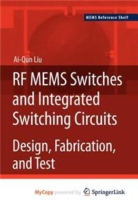 RF Mems Switches and Integrated Switching Circuits