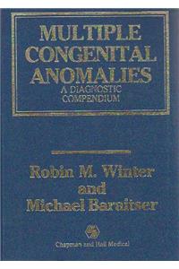 Multiple Congenital Anomalies: A diagnostic compendium