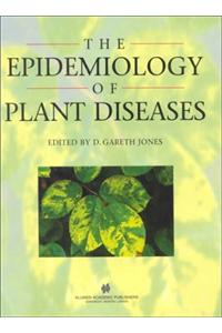 The Epidemiology of Plant Diseases