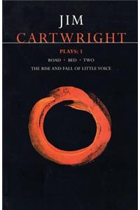 Cartwright Plays 1: Road; Bed; Two; The Rise and Fall of Little Voice