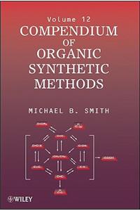 Compendium of Organic Synthetic Methods, Volume 12
