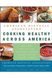 American Dietetic Association Cooking Healthy Across America