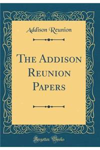 The Addison Reunion Papers (Classic Reprint)