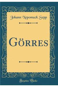 Gï¿½rres (Classic Reprint)