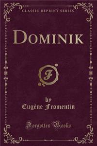 Dominik (Classic Reprint)