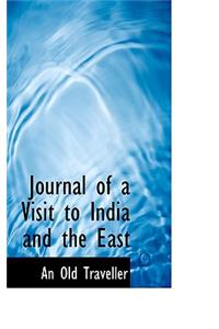 Journal of a Visit to India and the East