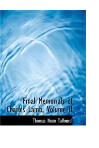 Final Memorials of Charles Lamb, Volume II