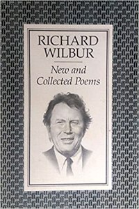 New & Collected Poems: Wilbur