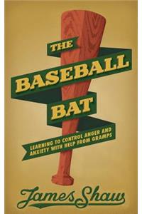 Baseball Bat: Learning to Control Anger and Anxiety with Help from Gramps