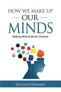 How We Make Up Our Minds