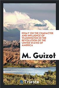 ESSAY ON THE CHARACTER AND INFLUENCE OF