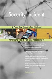 Security Incident A Complete Guide - 2019 Edition