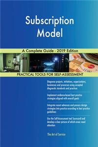 Subscription Model A Complete Guide - 2019 Edition