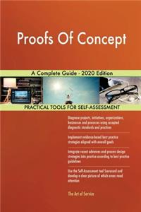 Proofs Of Concept A Complete Guide - 2020 Edition