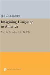 Imagining Language in America: From the Revolution to the Civil War