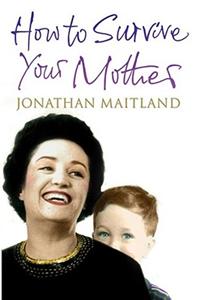 How to Survive Your Mother