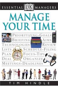 Manage Your Time (Essential Managers)