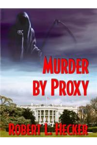 Murder by Proxy, a Benjamin Roan Thriller