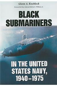 Black Submariners in the United States Navy, 1940-1975