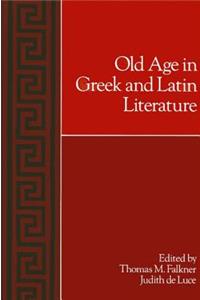 Old Age in Greek and Latin Literature