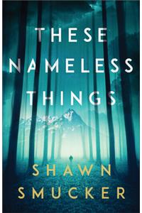These Nameless Things