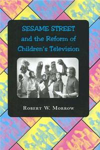 Sesame Street and the Reform of Children's Television