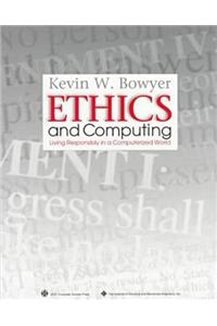 Ethics and Computing: Living Responsibility in a Computerised World