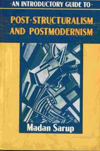 An Introductory Guide to Post-Structuralism and Postmodernism