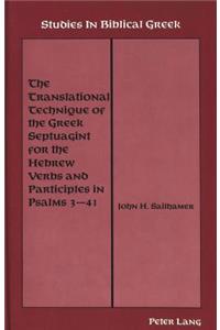 Translational Technique of the Greek Septuagint for the Hebrew Verbs and Participles in Psalms 3-41