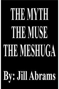 The Myth, The Muse, The Meshuga
