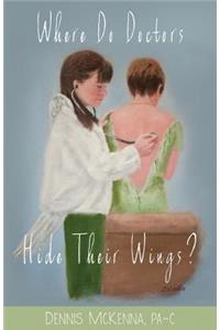 Where Do Doctors Hide Their Wings?