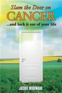 Slam The Door On Cancer