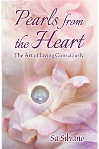 Pearls from the Heart: The Art of Living Consciously